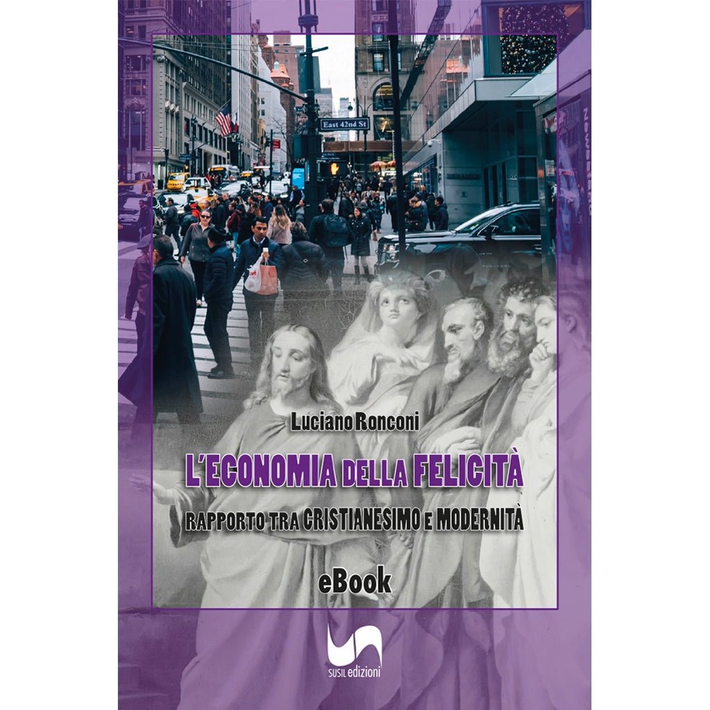 L'ECONOMIA DELLA FELICITÀ (eBook) di Luciano Ronconi - Susil Edizioni