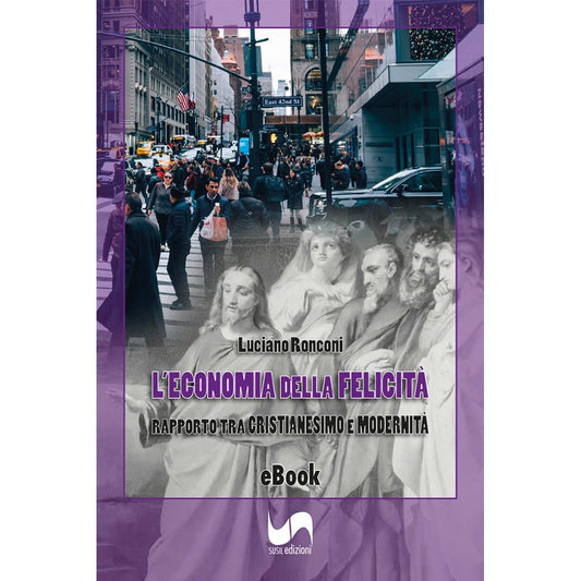 L'ECONOMIA DELLA FELICITÀ (eBook) di Luciano Ronconi - Susil Edizioni