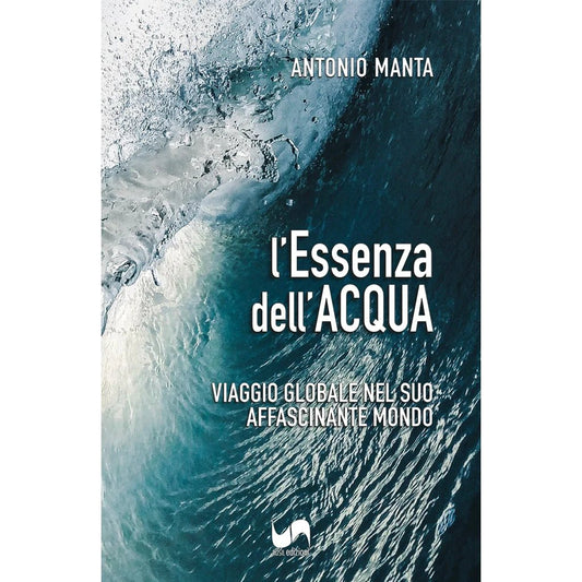 L'ESSENZA DELL'ACQUA di Antonio Manta - Susil Edizioni