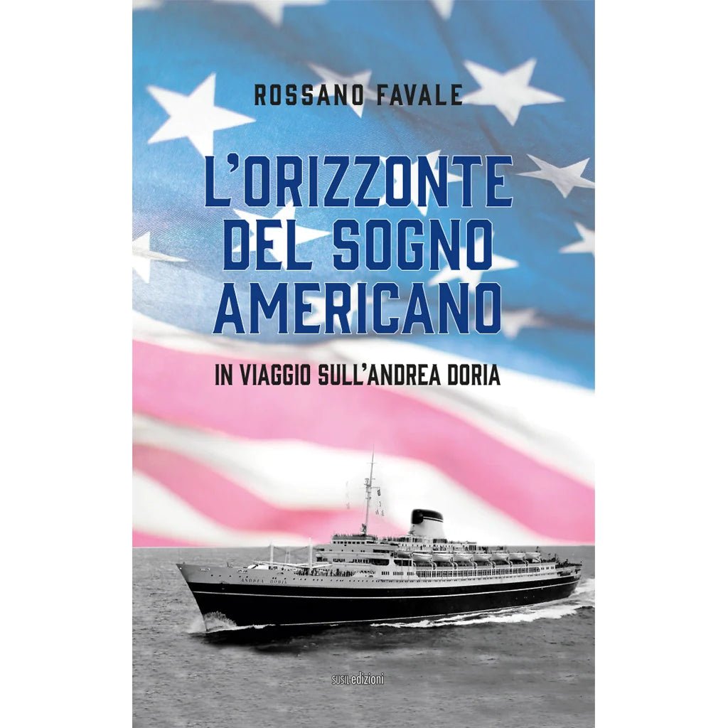 L'ORIZZONTE DEL SOGNO AMERICANO di Rossano Favale - Susil Edizioni