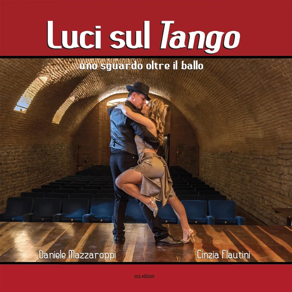 LUCI SUL TANGO di Cinzia Flautini e Daniele Mazzaroppi - Susil Edizioni