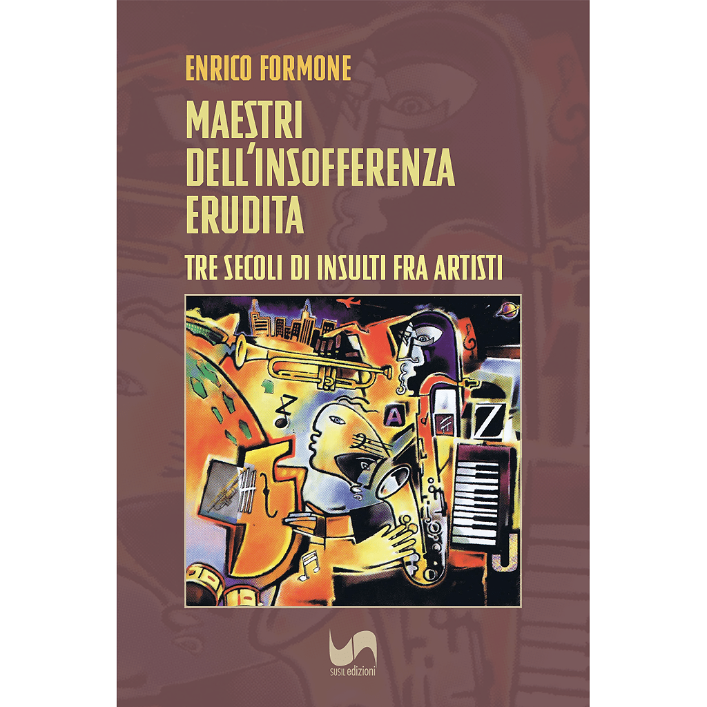 MAESTRI DELL’INSOFFERENZA ERUDITA di Enrico Formone - Susil Edizioni
