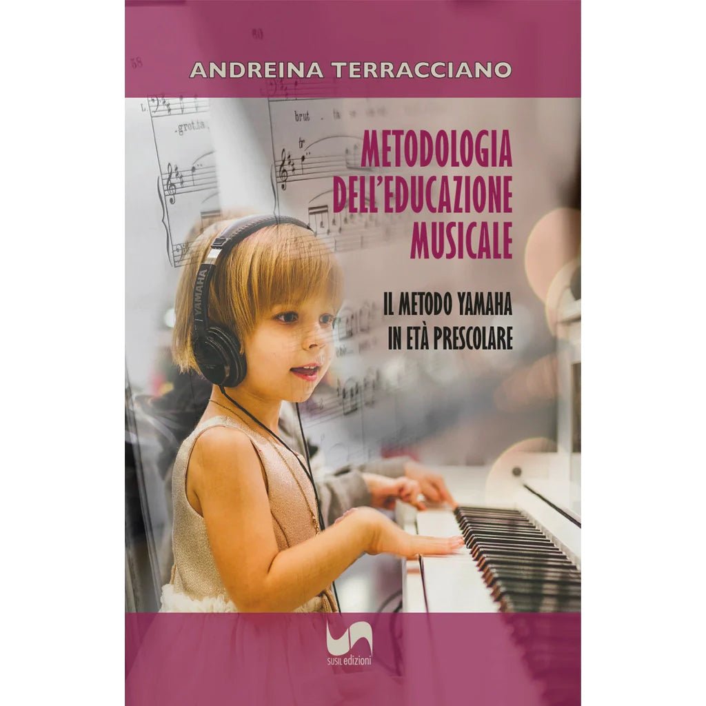 METODOLOGIA DELL'EDUCAZIONE MUSICALE di Andreina Terracciano - Susil Edizioni