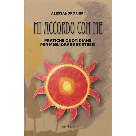 MI ACCORDO CON ME di Alessandro Urpi - Susil Edizioni