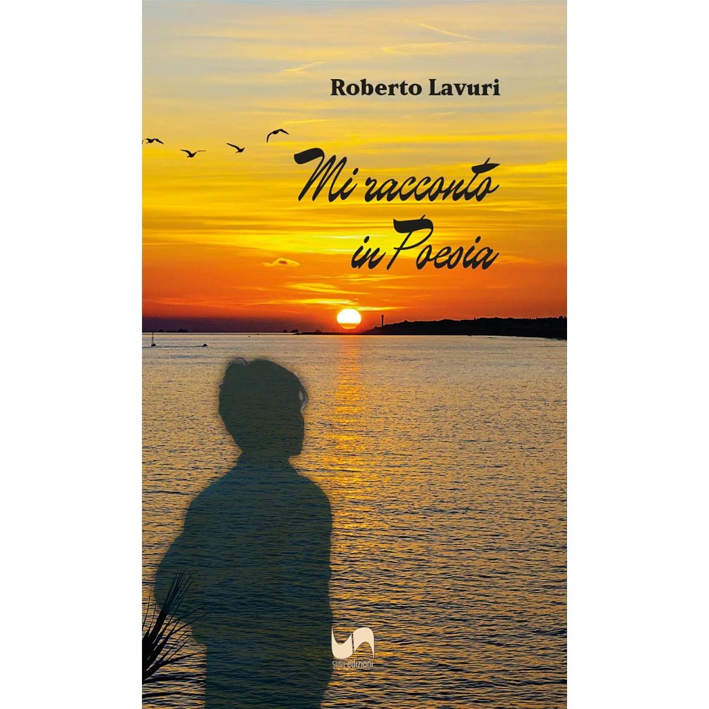 MI RACCONTO IN POESIA di Roberto Lavuri - Susil Edizioni