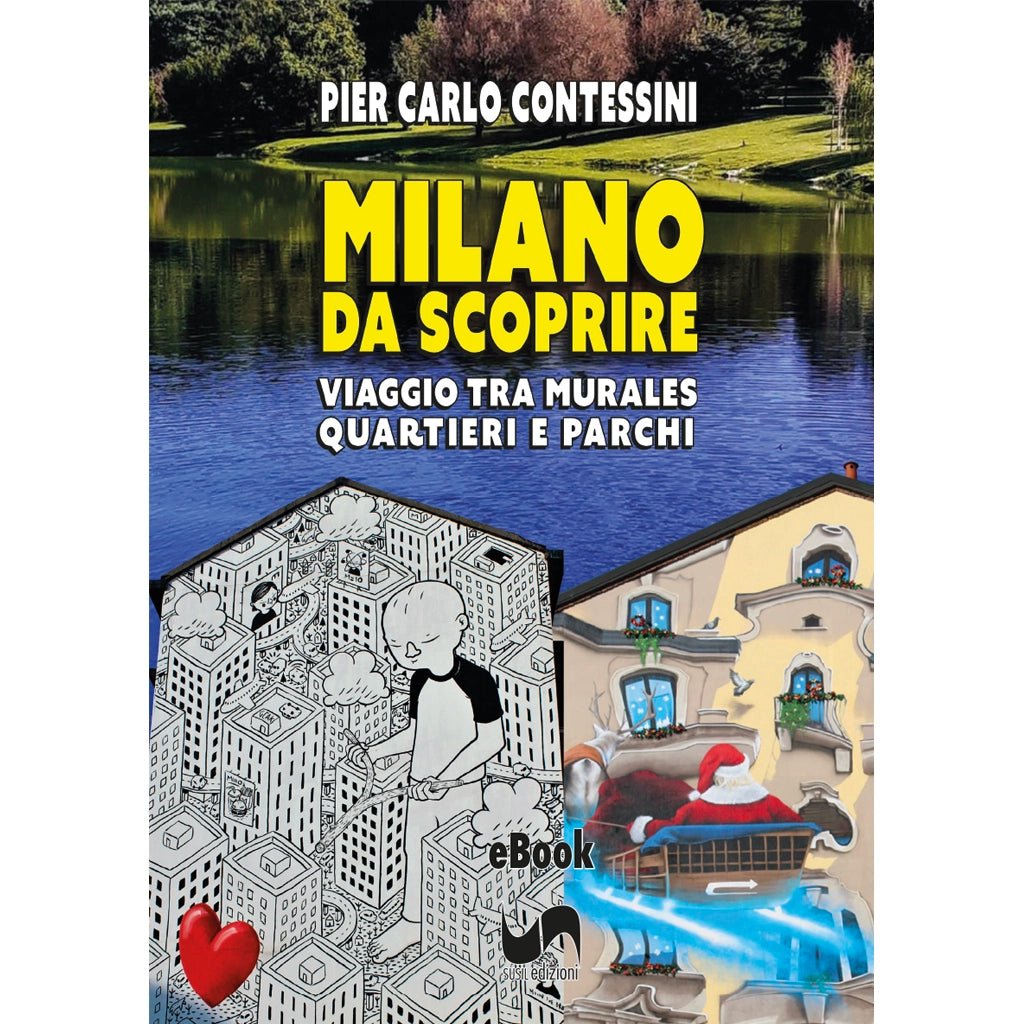 MILANO DA SCOPRIRE (eBook) di Pier Carlo Contessini - Susil Edizioni