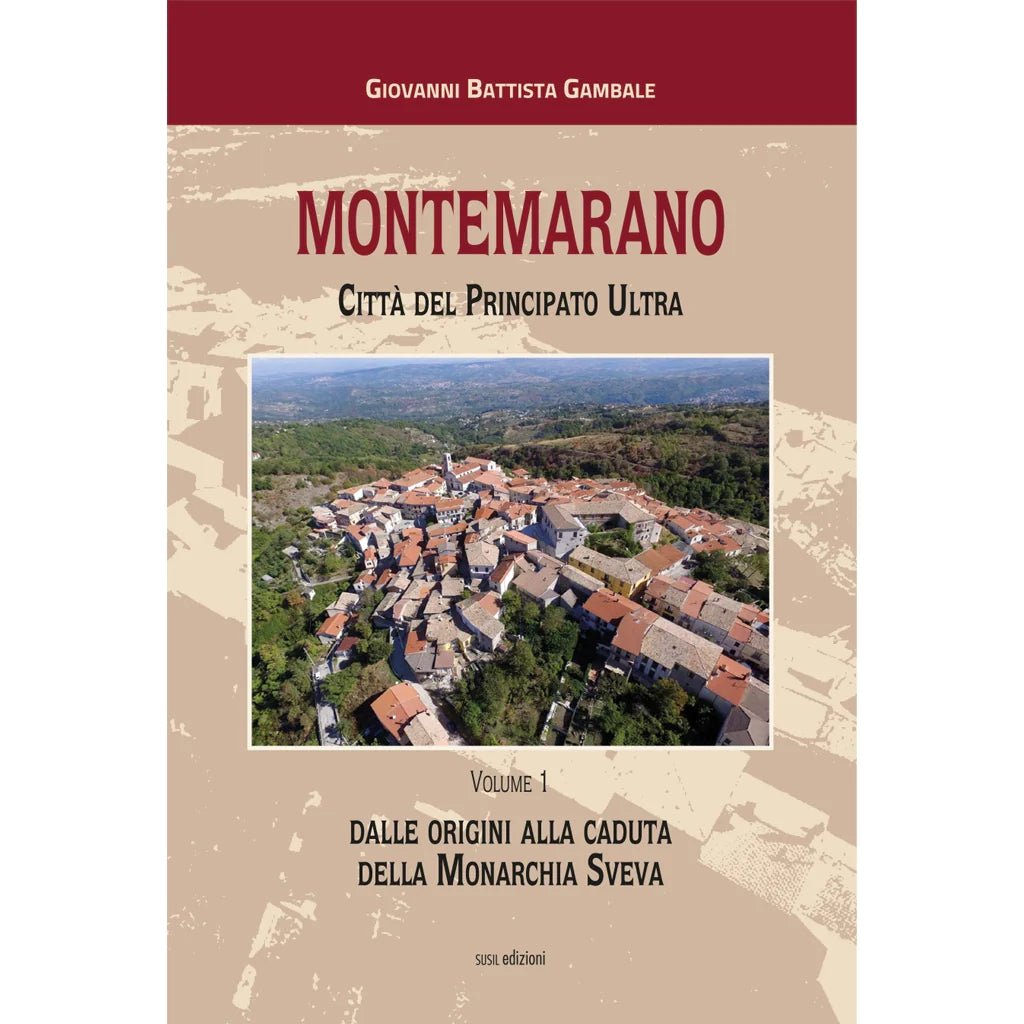 MONTEMARANO di Giovanni Battista Gambale - Susil Edizioni