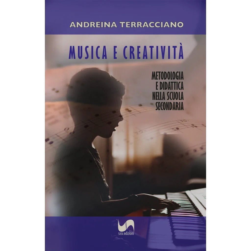 MUSICA E CREATIVITÀ di Andreina Terracciano - Susil Edizioni