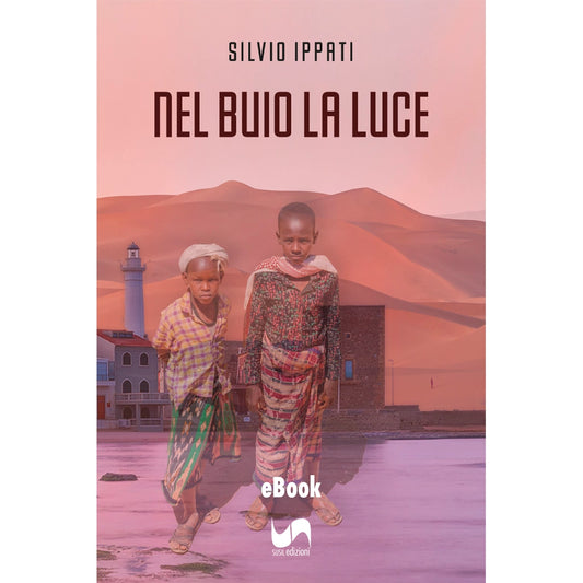 NEL BUIO LA LUCE (eBook) di Silvio Ippati