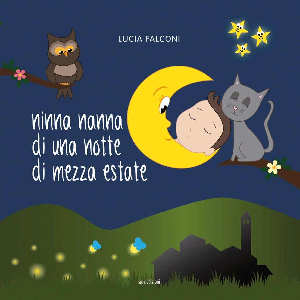 NINNA NANNA DI UNA NOTTE DI MEZZA ESTATE di Lucia Falconi - Susil Edizioni