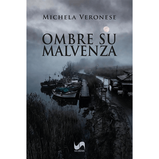 OMBRE SU MALVENZA di Michela Veronese - Susil Edizioni