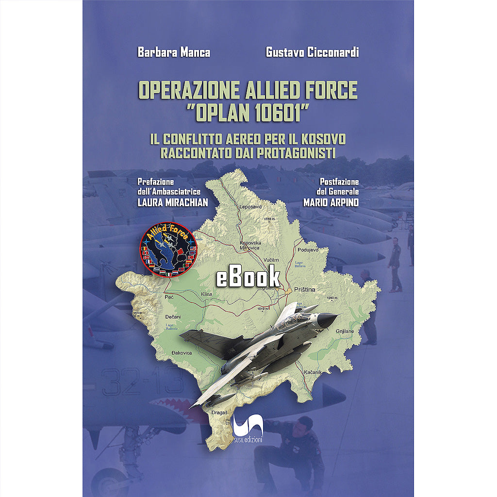 OPERAZIONE ALLIED FORCE “OPLAN 10601" (Edizione eBook) di Barbara Manca e Gustavo Cicconardi