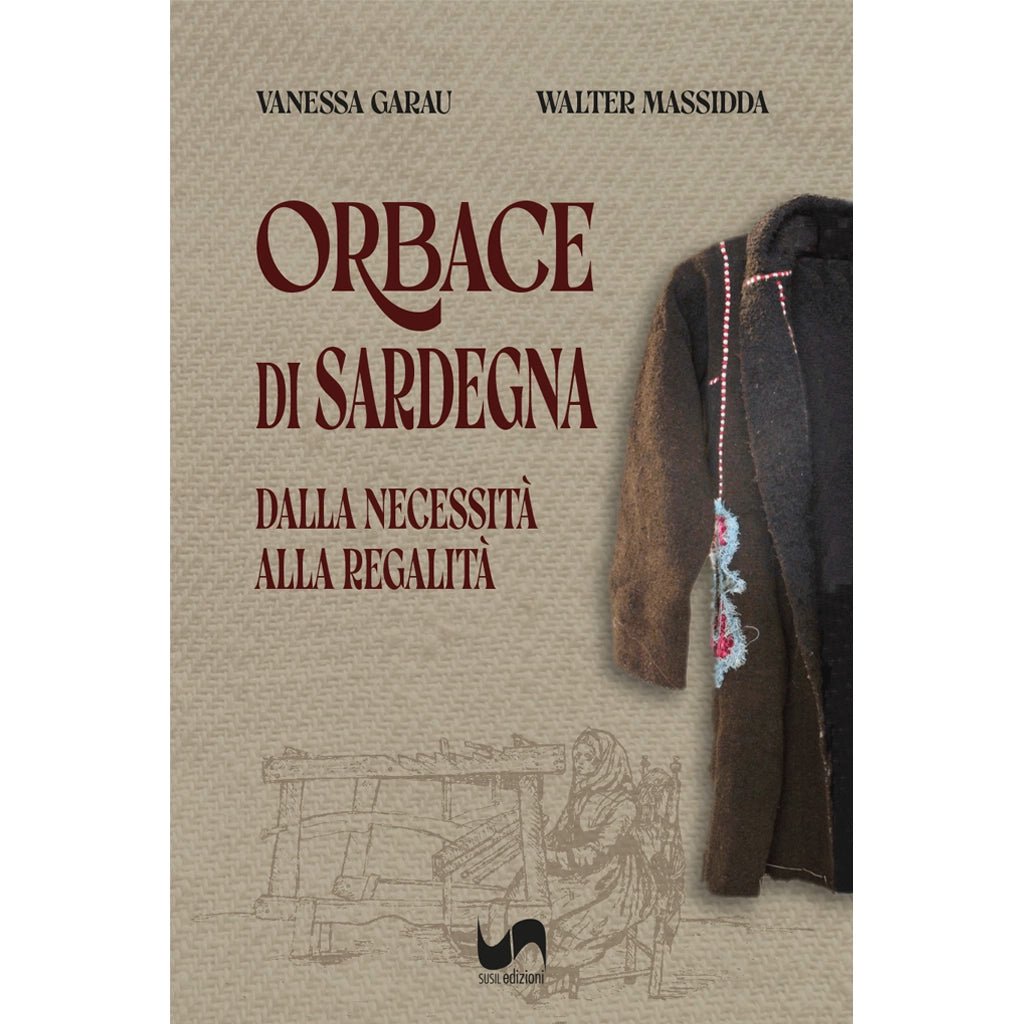 ORBACE DI SARDEGNA di Vanessa Garau e Walter Massidda - Susil Edizioni