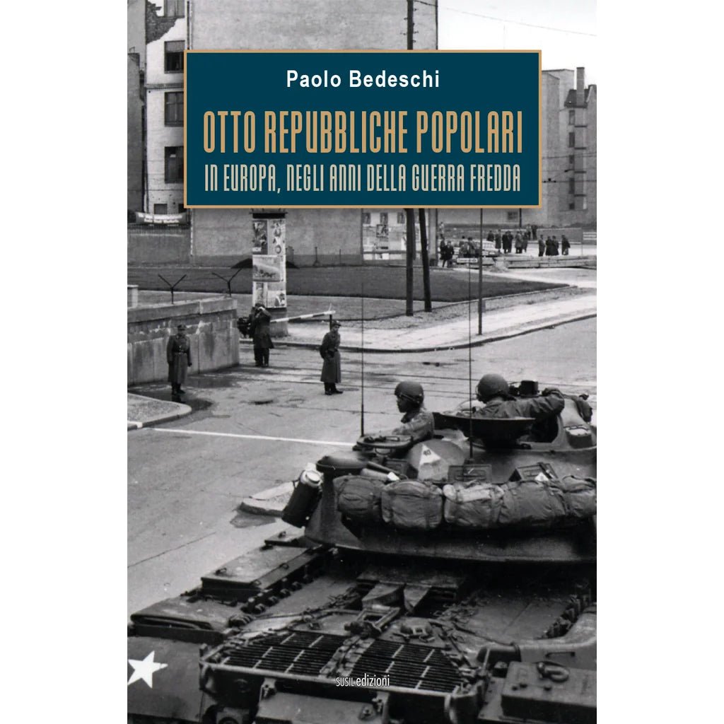 OTTO REPUBBLICHE POPOLARI di Paolo Bedeschi - Susil Edizioni