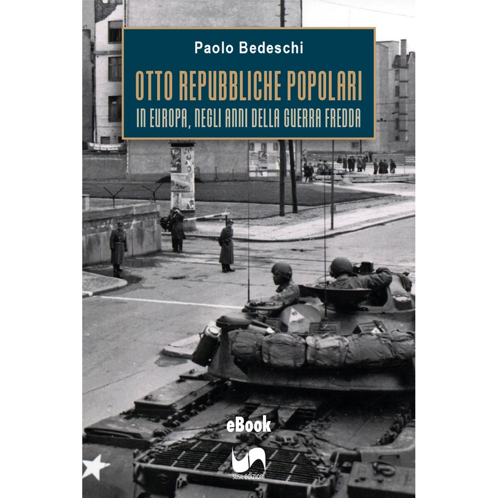 OTTO REPUBBLICHE POPOLARI (eBook) di Paolo Bedeschi - Susil Edizioni