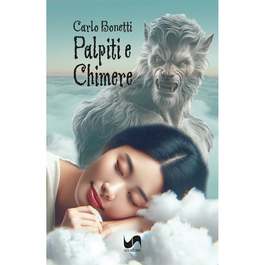 PALPITI E CHIMERE di Carlo Bonetti - Susil Edizioni