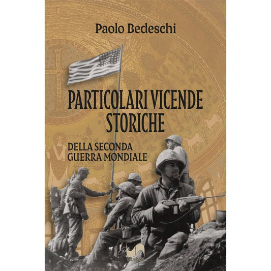 PARTICOLARI VICENDE STORICHE di Paolo Bedeschi - Susil Edizioni