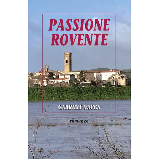 PASSIONE ROVENTE di Gabriele Vacca - Susil Edizioni