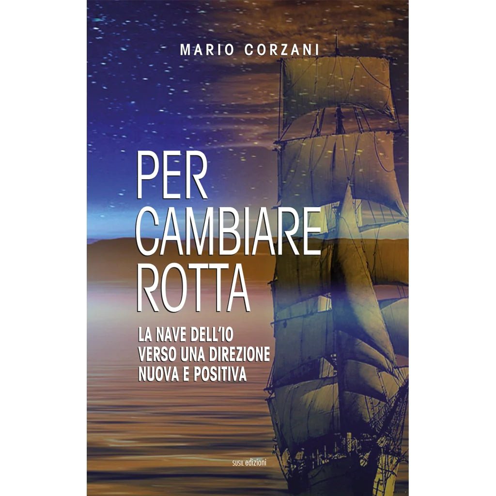 PER CAMBIARE ROTTA di Mario Corzani - Susil Edizioni