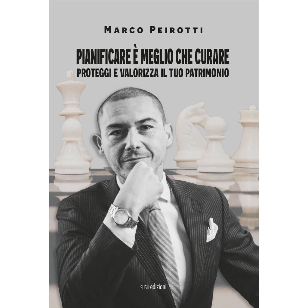 PIANIFICARE È MEGLIO CHE CURARE di Marco Peirotti - Susil Edizioni