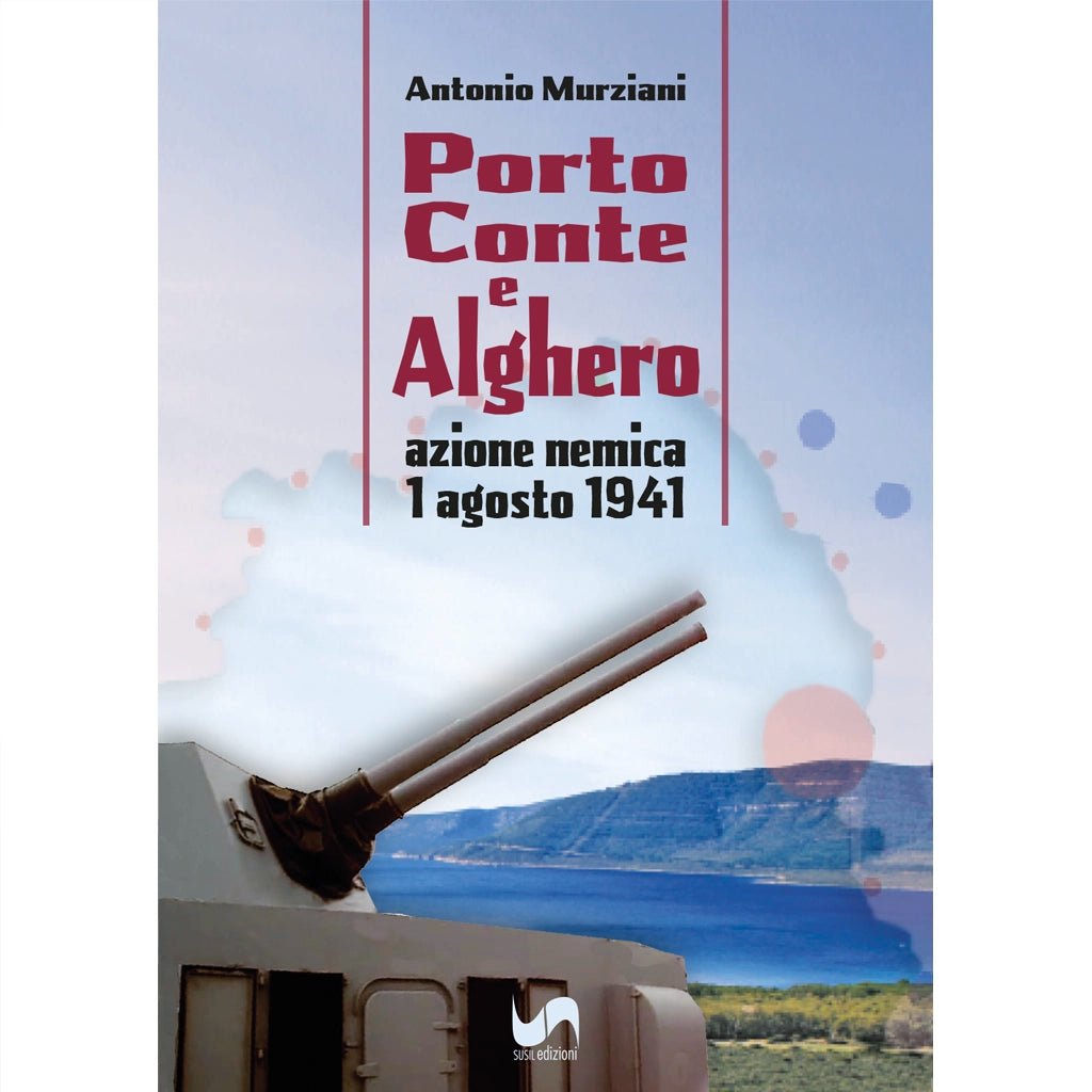 PORTO CONTE E ALGHERO di Antonio Murziani - Susil Edizioni