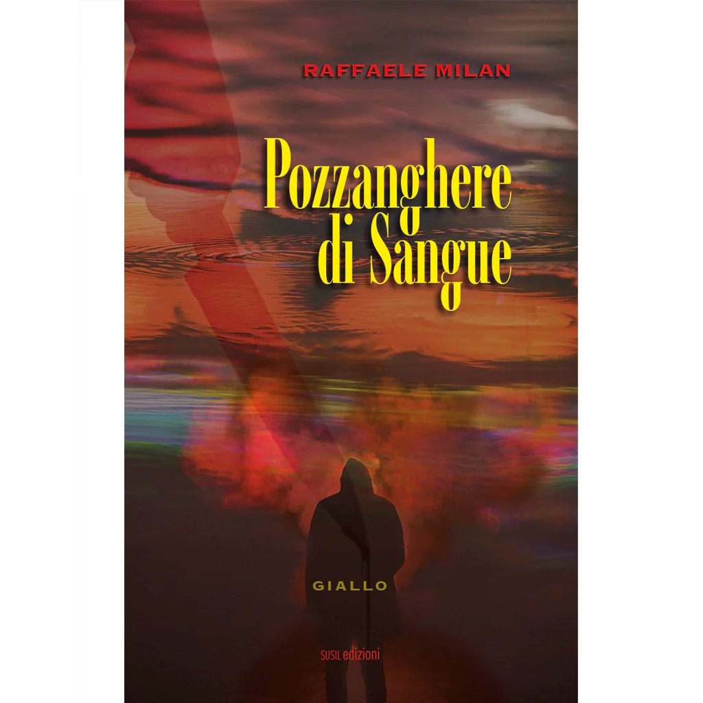 POZZANGHERE DI SANGUE di Raffaele Milan - Susil Edizioni