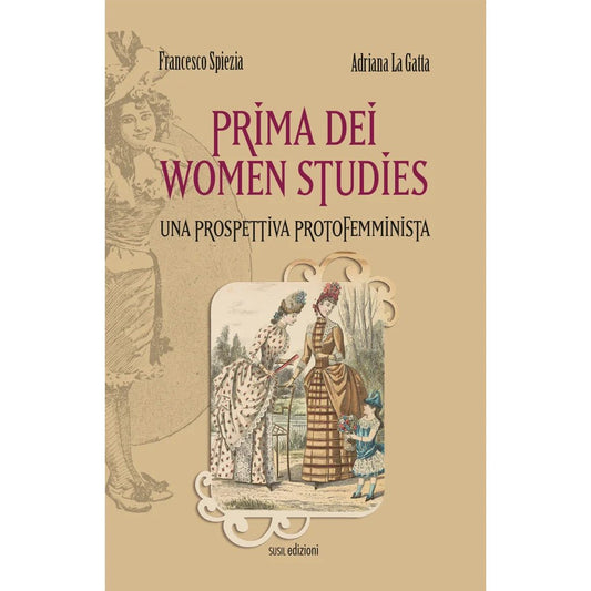 PRIMA DEI WOMEN STUDIES di Adriana La Gatta e Francesco Spiezia - Susil Edizioni