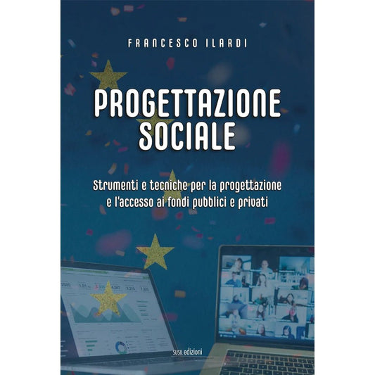 PROGETTAZIONE SOCIALE di Francesco Ilardi - Susil Edizioni