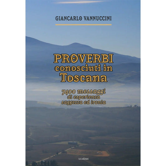 PROVERBI CONOSCIUTI IN TOSCANA di Giancarlo Vannuccini - Susil Edizioni