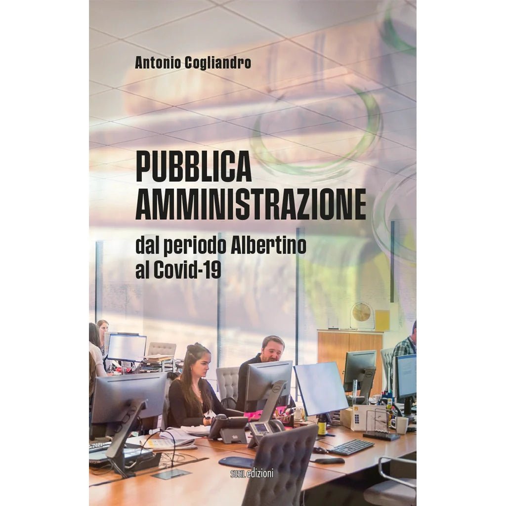 PUBBLICA AMMINISTRAZIONE di Antonio Cogliandro - Susil Edizioni