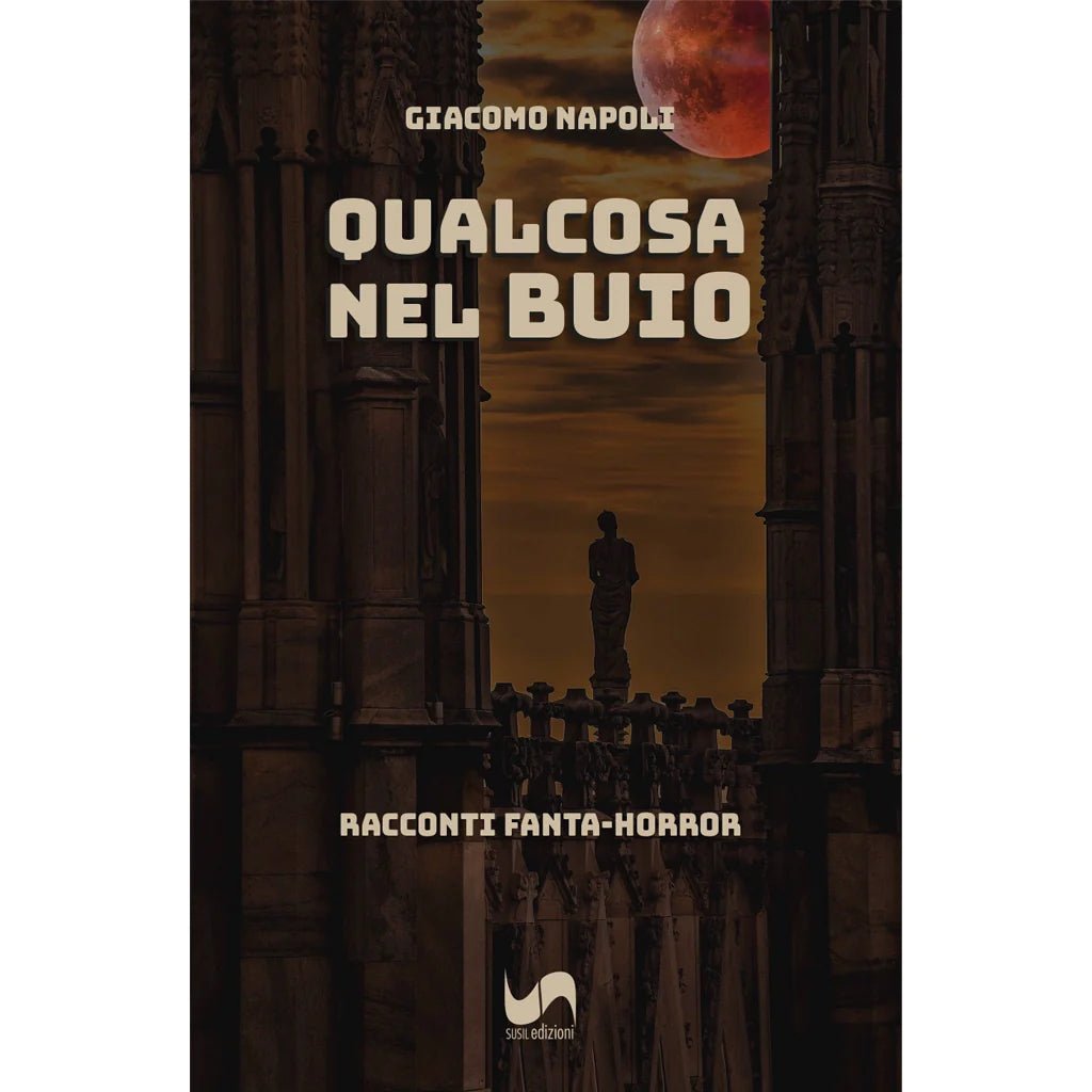 QUALCOSA NEL BUIO di Giacomo Napoli - Susil Edizioni