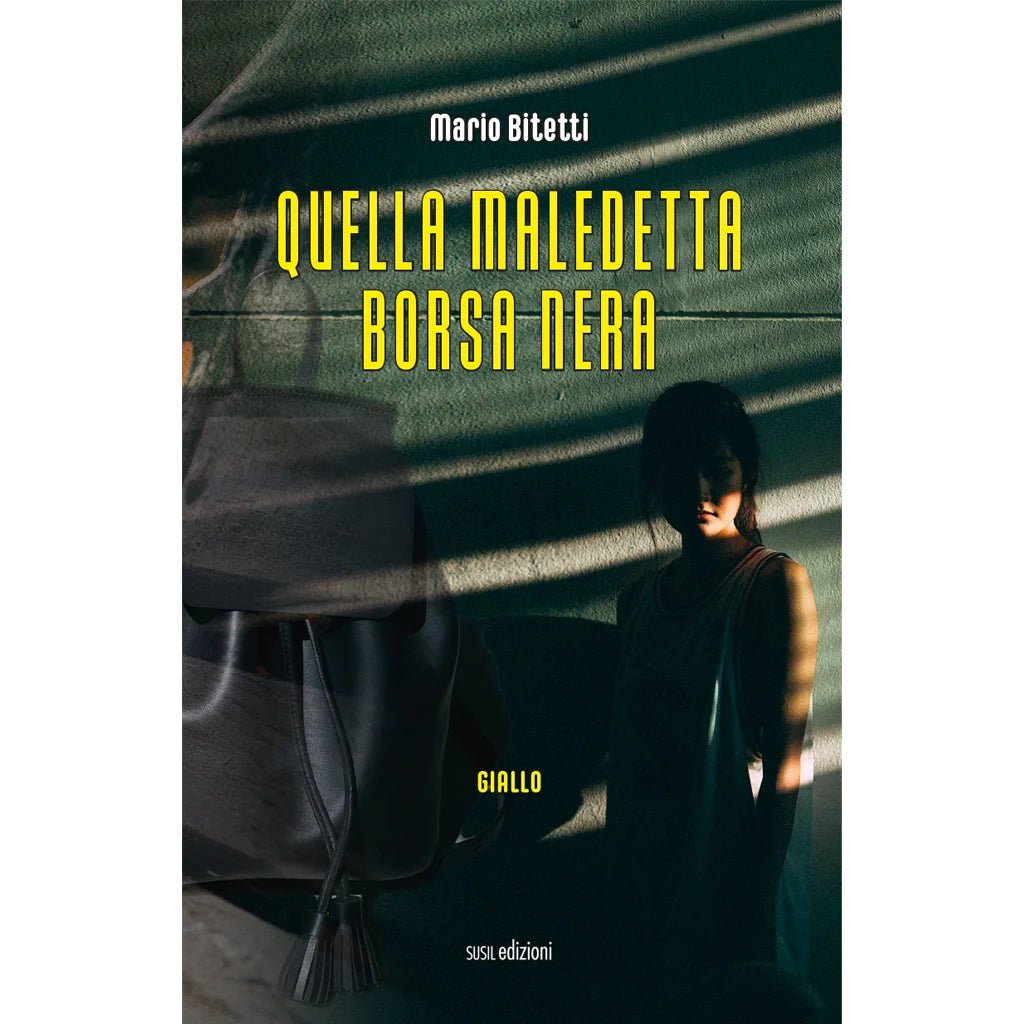 QUELLA MALEDETTA BORSA NERA di Mario Bitetti - Susil Edizioni