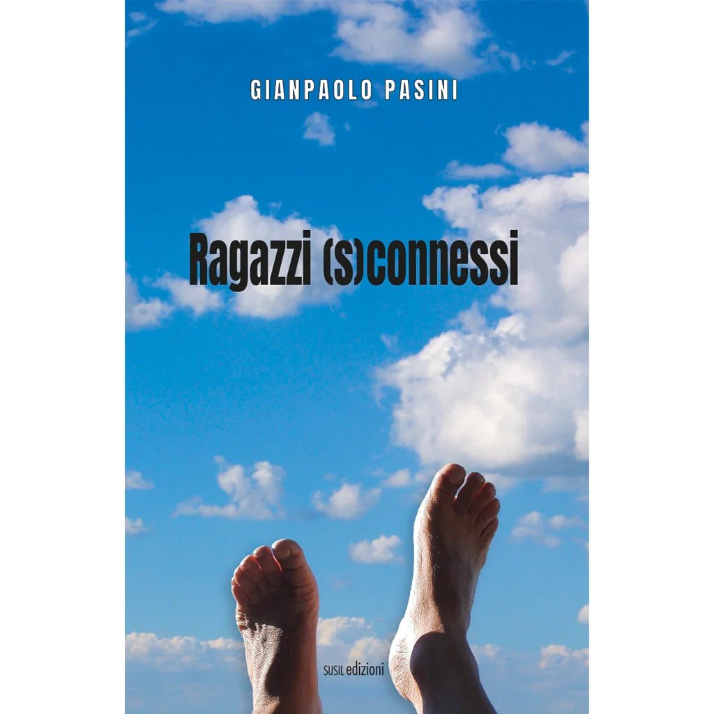 RAGAZZI (S)CONNESSI di Gianpaolo Pasini - Susil Edizioni