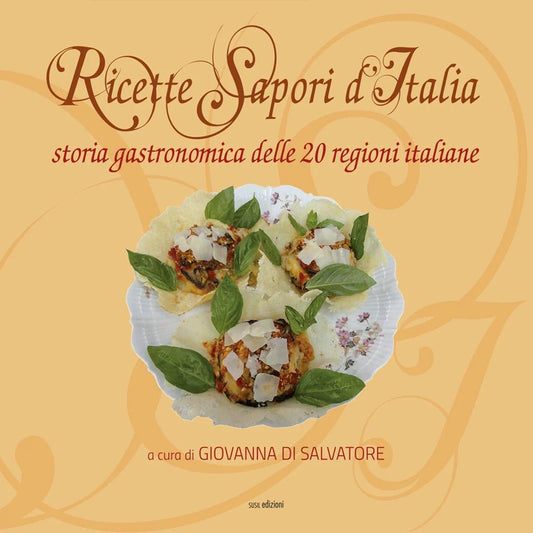 RICETTE SAPORI D'ITALIA di Giovanna Di Salvatore - Susil Edizioni