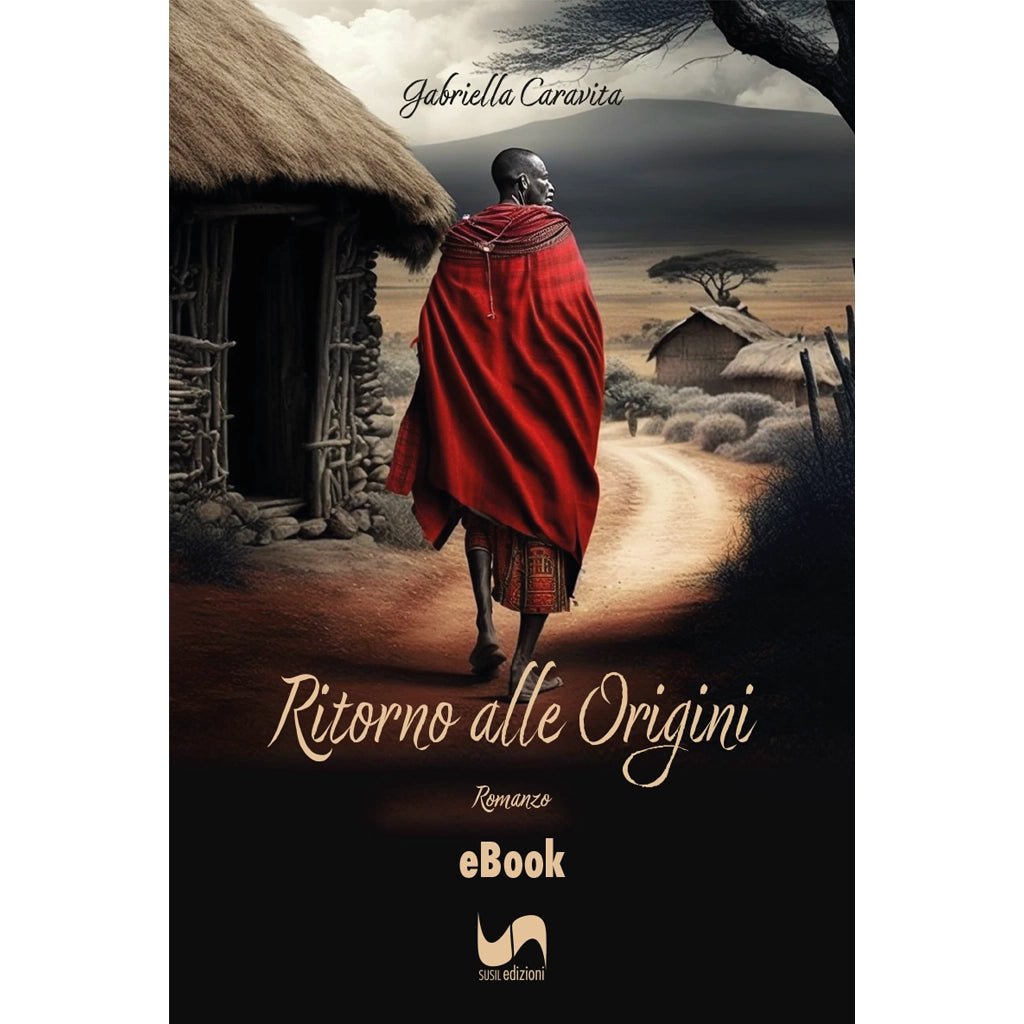 RITORNO ALLE ORIGINI (eBook) di Gabriella Caravita - Susil Edizioni