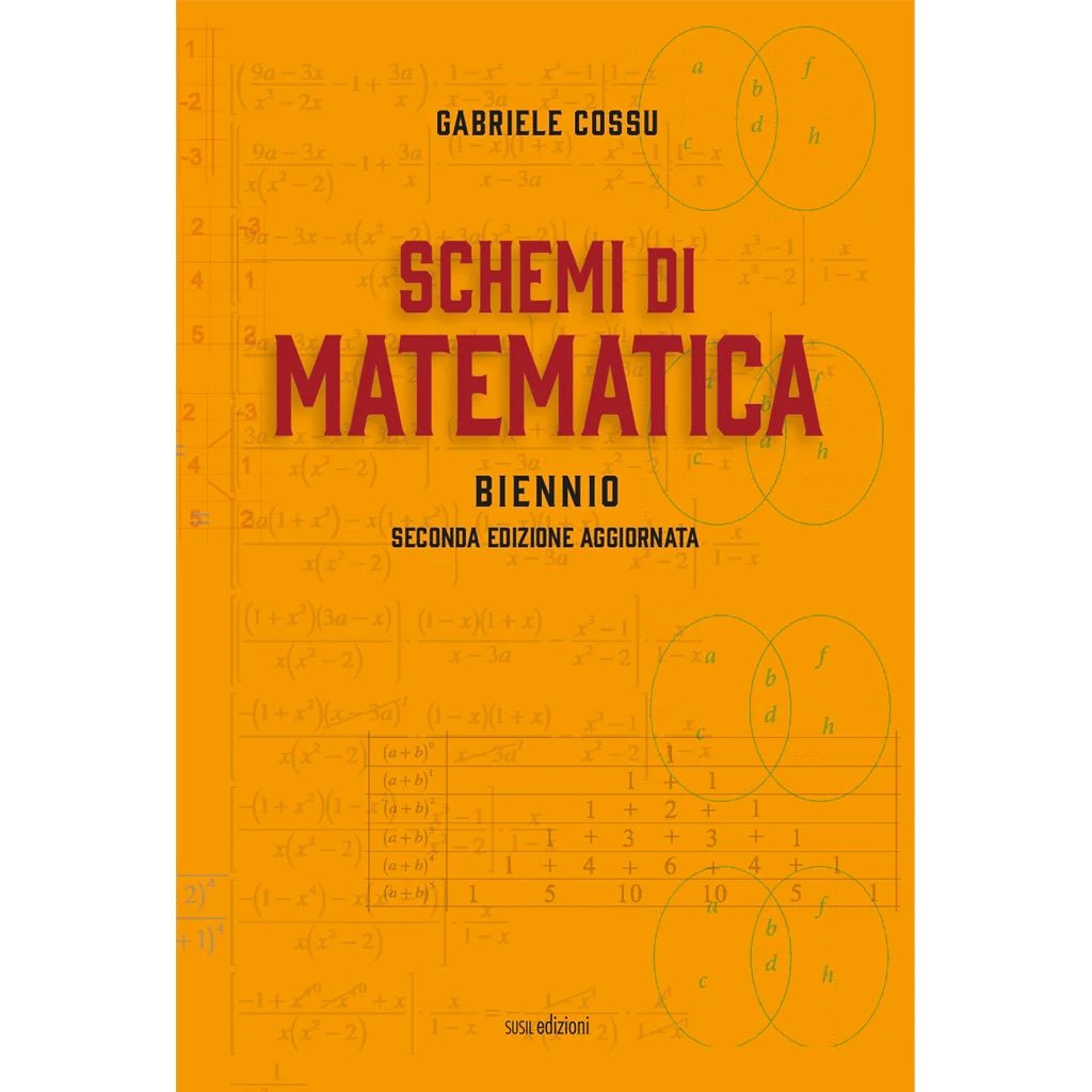 SCHEMI DI MATEMATICA - BIENNIO di Gabriele Cossu - Susil Edizioni