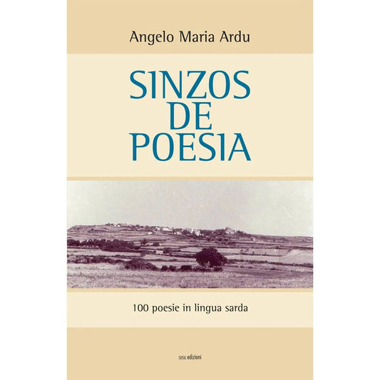 SINZOS DE POESIA di Angelo Ardu - Susil Edizioni