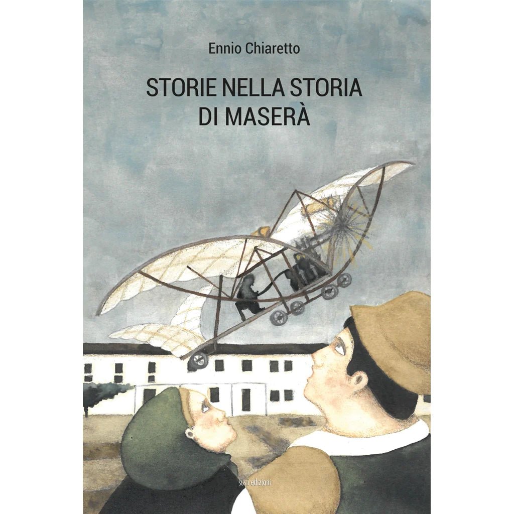 STORIE NELLA STORIA DI MASERÀ di Ennio Chiaretto - Susil Edizioni