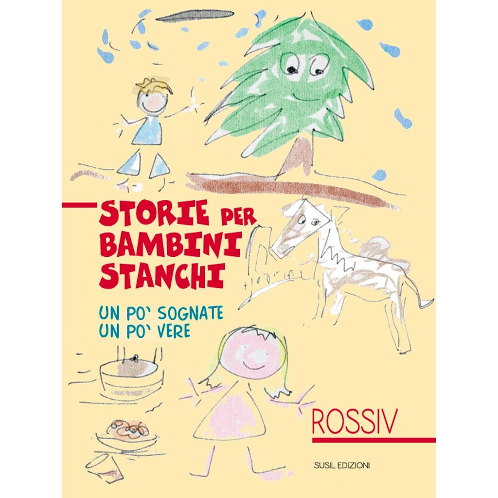 STORIE PER BAMBINI STANCHI (eBook) di Rossiv - Susil Edizioni