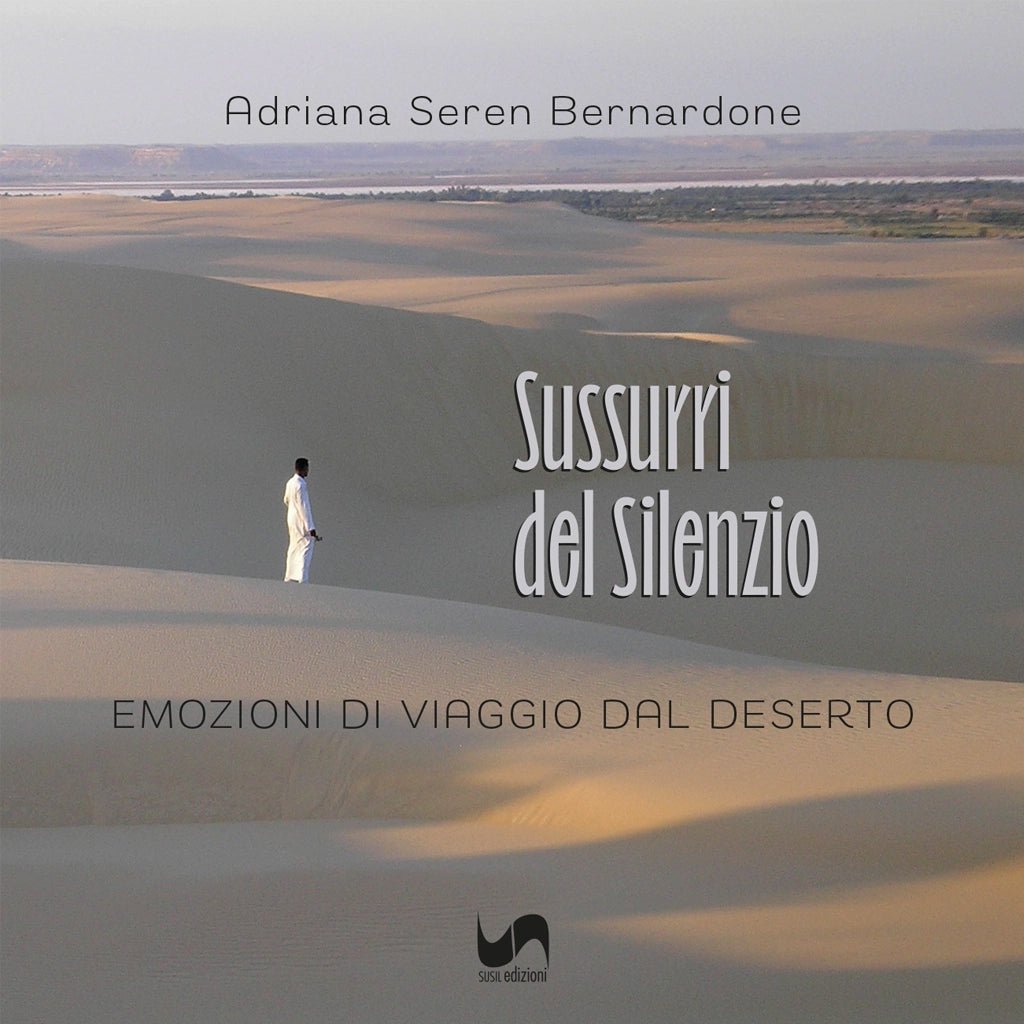 SUSSURRI DEL SILENZIO di Adriana Seren Bernardone - Susil Edizioni