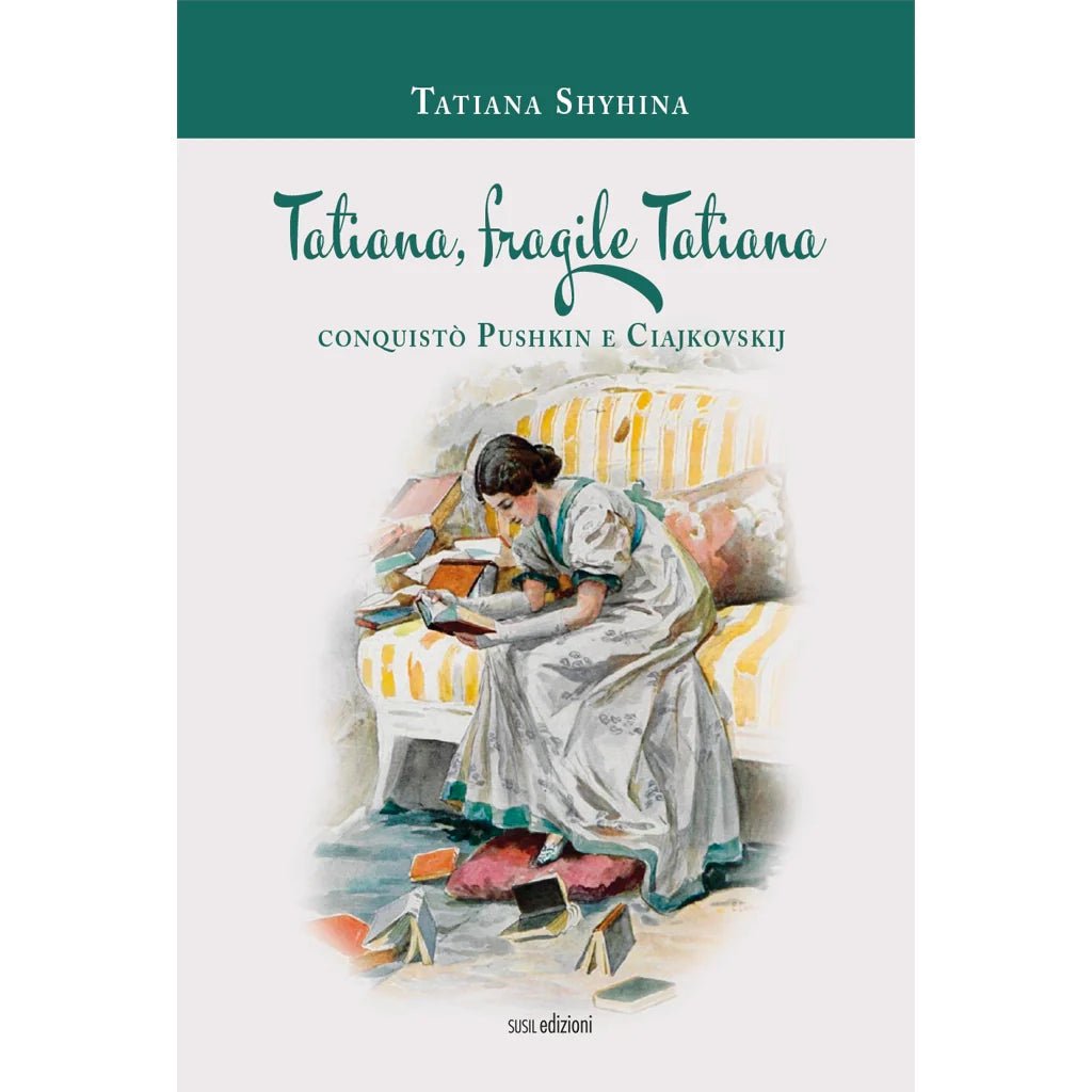 TATIANA, FRAGILE TATIANA di Tatiana Shyhina - Susil Edizioni