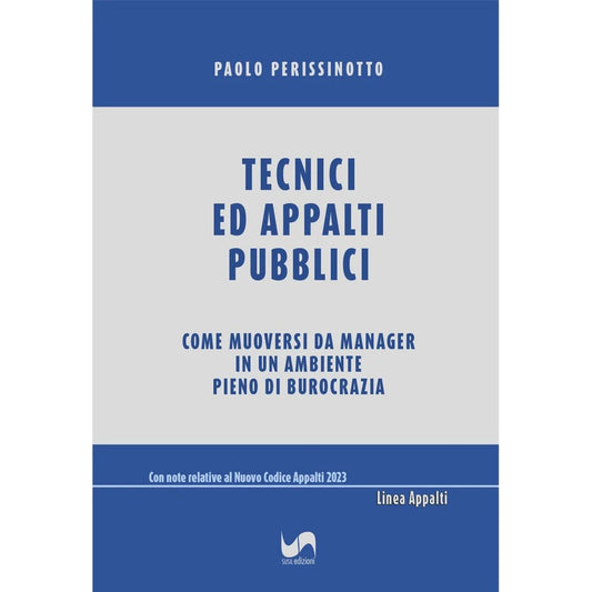 TECNICI ED APPALTI PUBBLICI di Paolo Perissinotto - Susil Edizioni