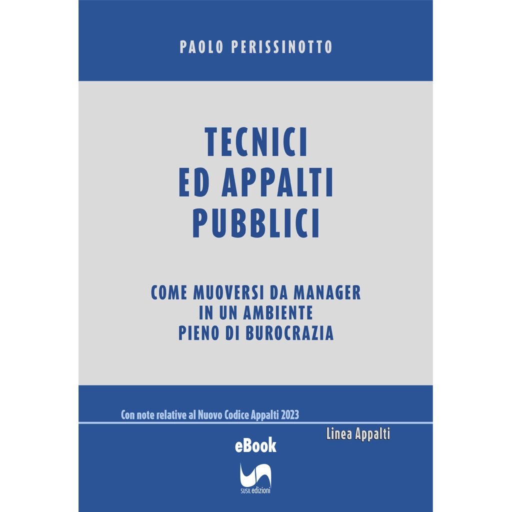 TECNICI ED APPALTI PUBBLICI (eBook) di Paolo Perissinotto - Susil Edizioni