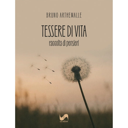 TESSERE DI VITA di Bruno Arthemalle - Susil Edizioni