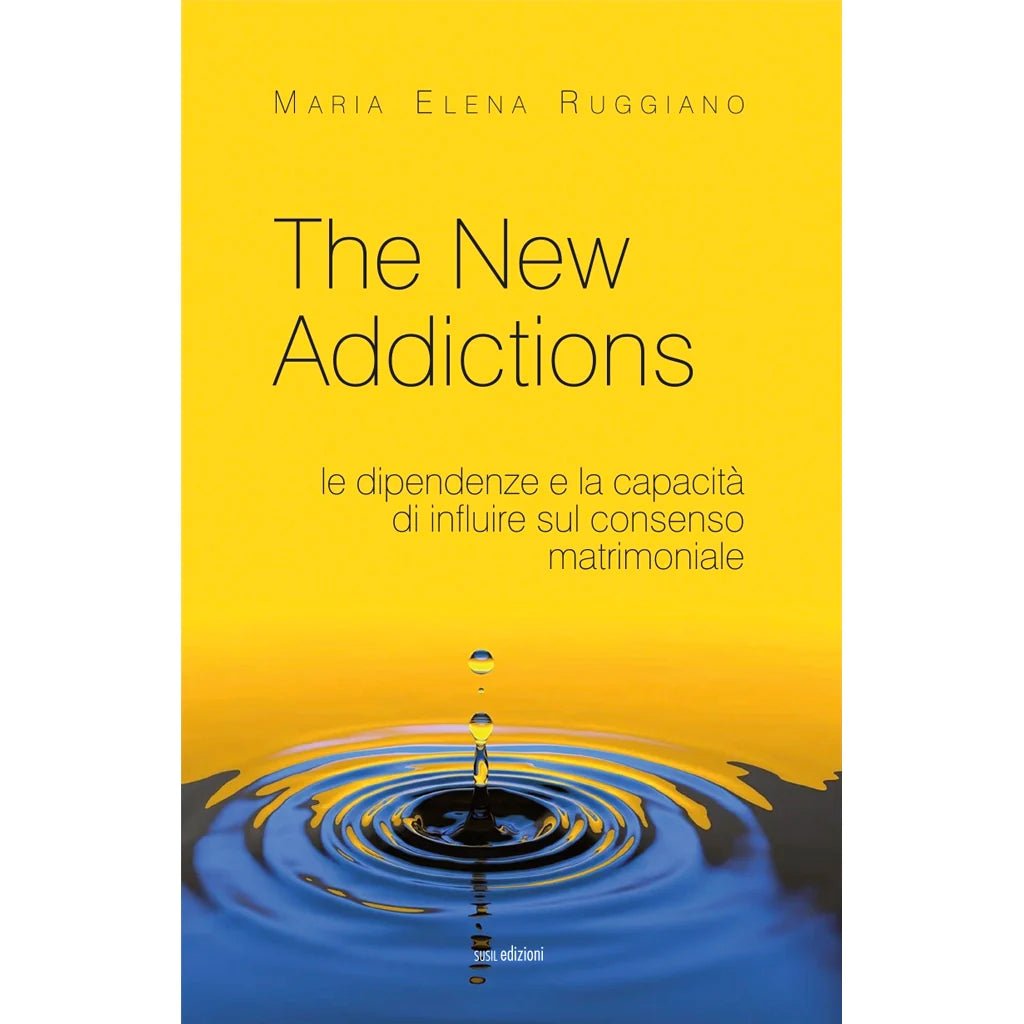 THE NEW ADDICTIONS di Maria Elena Ruggiano - Susil Edizioni