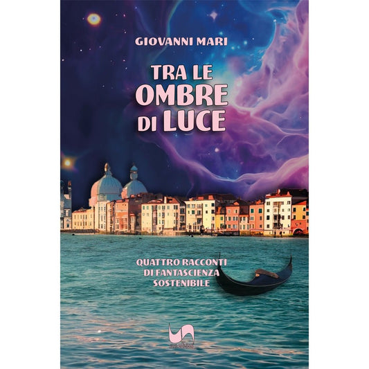 TRA LE OMBRE DI LUCE di Giovanni Mari - Susil Edizioni