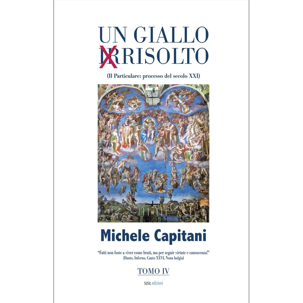 UN GIALLO IRRISOLTO (Tomo IV) di Michele Capitani - Susil Edizioni