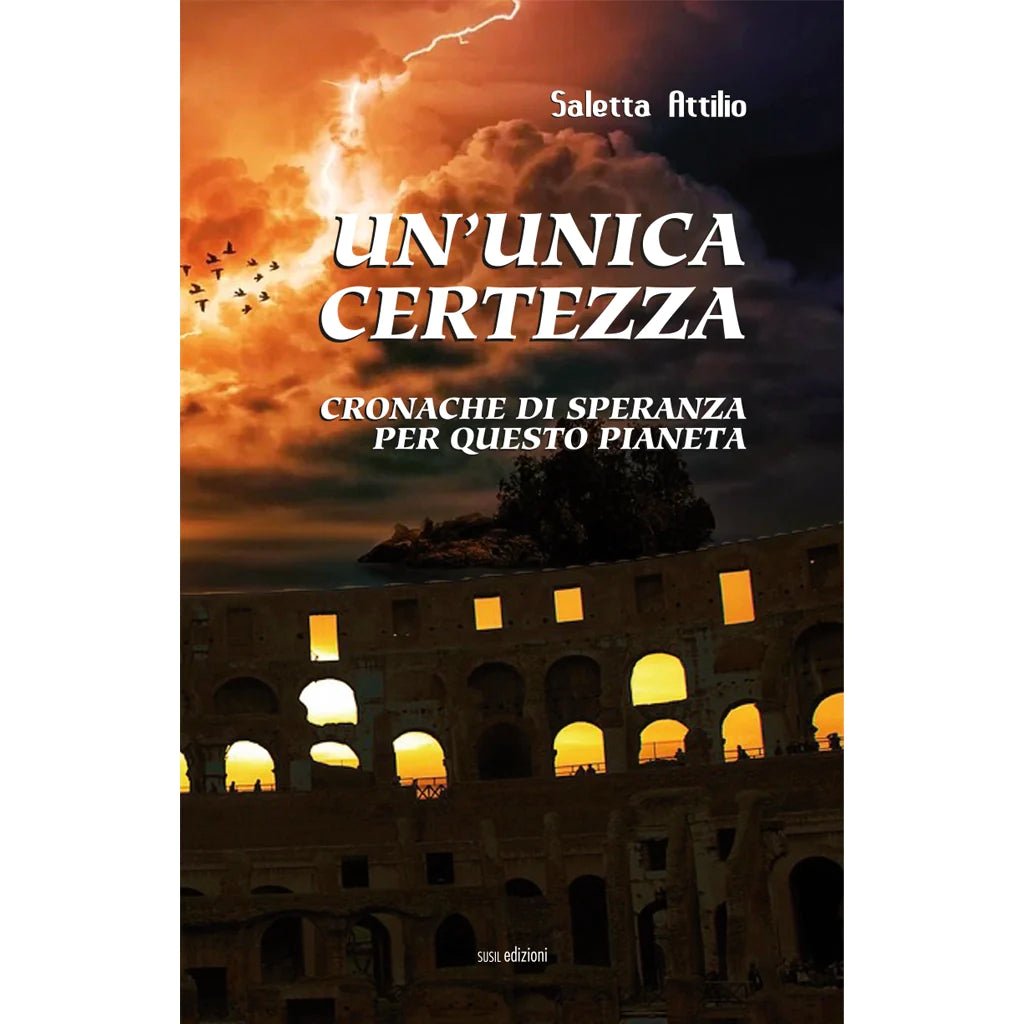 UN'UNICA CERTEZZA di Attilio Saletta - Susil Edizioni