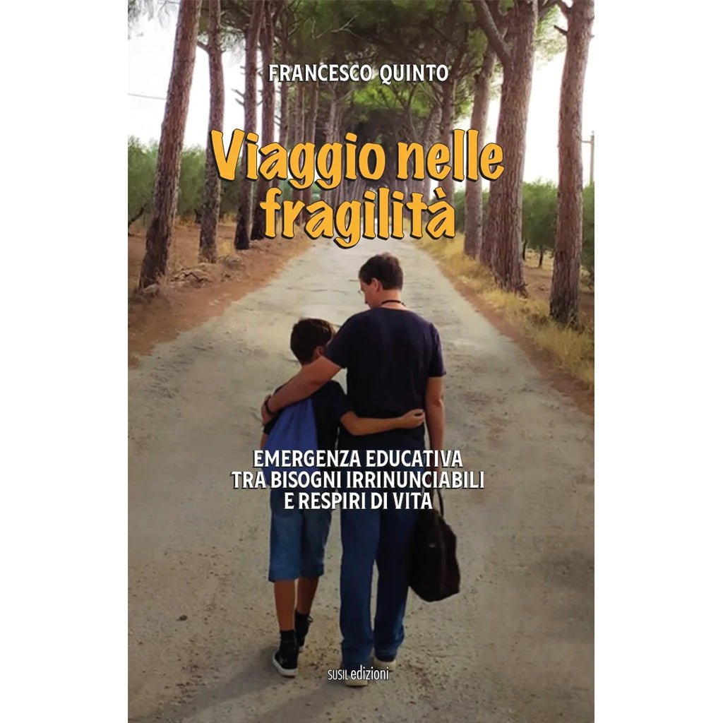 VIAGGIO NELLE FRAGILITÀ di Francesco Quinto - Susil Edizioni