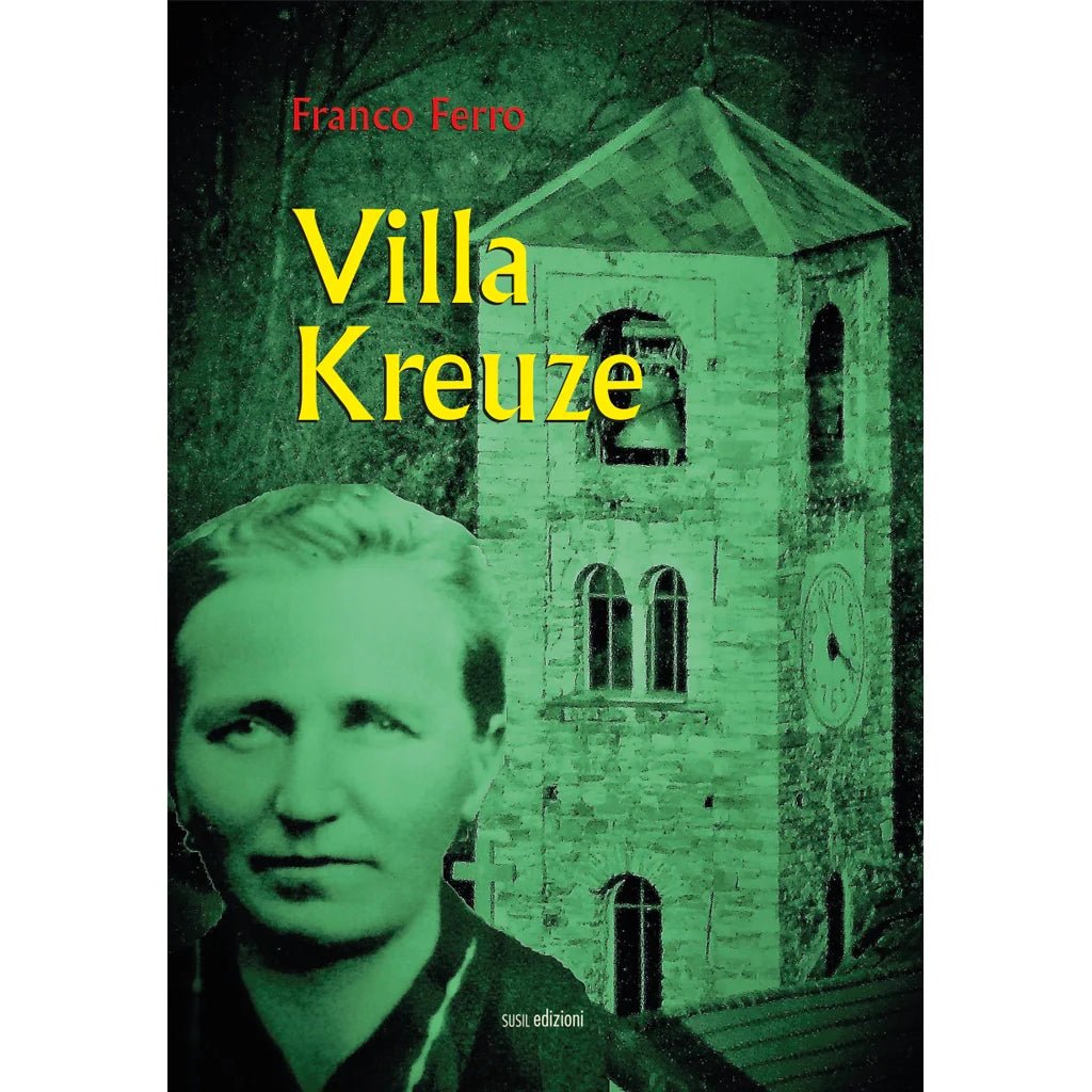 VILLA KREUZE di Franco Ferro - Susil Edizioni